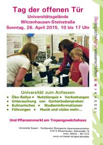 Tag der offenen Tür Universitätsgelände Witzenhausen-Steinstraße Sonntag, 26. April 2015, 10 bis 17 Uhr  Universität zum Anfassen