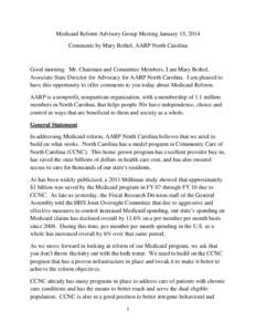 Medicaid Reform Advisory Group Meeting January 15, 2014 Comments by Mary Bethel, AARP North Carolina Good morning. Mr. Chairman and Committee Members, I am Mary Bethel, Associate State Director for Advocacy for AARP Nort