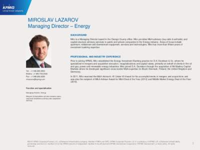 MIROSLAV LAZAROV Managing Director – Energy BACKGROUND Miro is a Managing Director based in the Orange County office. Miro provides M&A advisory (buy-side & sell-side) and capital structure advisory services to public 