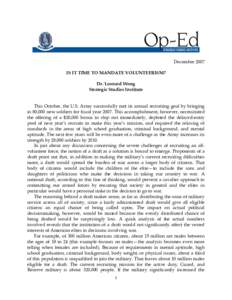 December 2007 IS IT TIME TO MANDATE VOLUNTEERISM? Dr. Leonard Wong Strategic Studies Institute This October, the U.S. Army successfully met its annual recruiting goal by bringing in 80,000 new soldiers for fiscal year 20