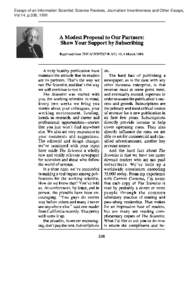 Essays of an Information Scientist: Science Reviews, Journalism Inventiveness and Other Essays, Vol:14, p.336, 1991 A Modest Proposal to Our Partners: Show Your Support by Subscribing Reprinted from THE SCfENTIST @ 3(5):