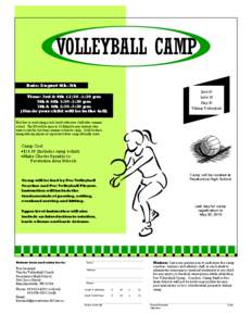 VOLLEYBALL CAMP Date: August 4th-7th Live It! Love It! Play It! Viking Volleyball