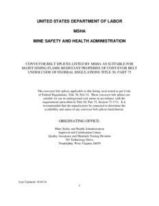 UNITED STATES DEPARTMENT OF LABOR MSHA MINE SAFETY AND HEALTH ADMINISTRATION CONVEYOR BELT SPLICES LISTED BY MSHA AS SUITABLE FOR MAINTAINING FLAME-RESISTANT PROPERIES OF CONVEYOR BELT