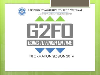 INFORMATION SESSION 2014  Did you know?  Most  students who graduate from college