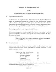 Minutes of the Meeting of June 20, 2014 of the MASSACHUSETTS TEACHERS’ RETIREMENT BOARD I.  Regular Matters of Business