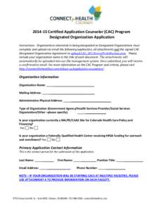[removed]Certified Application Counselor (CAC) Program Designated Organization Application Instructions: Organizations interested in being designated as Designated Organizations must complete and upload via email the foll
