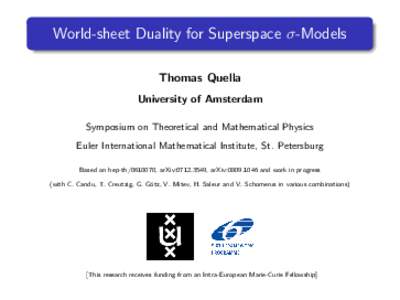 World-sheet Duality for Superspace σ-Models Thomas Quella University of Amsterdam Symposium on Theoretical and Mathematical Physics Euler International Mathematical Institute, St. Petersburg Based on hep-th, arX