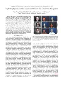 To appear, IEEE International Conference on Automatic Face and Gesture Recognition (FG[removed]Exploiting Sparsity and Co-occurrence Structure for Action Unit Recognition Yale Song †1 , Daniel McDuff †2 , Deepak Vasi