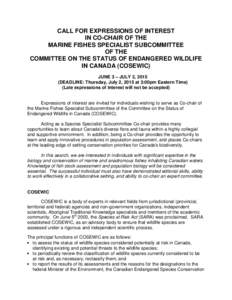 CALL FOR EXPRESSIONS OF INTEREST IN CO-CHAIR OF THE MARINE FISHES SPECIALIST SUBCOMMITTEE OF THE COMMITTEE ON THE STATUS OF ENDANGERED WILDLIFE IN CANADA (COSEWIC)