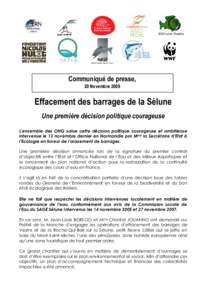 Communiqué de presse, 20 Novembre 2009 Effacement des barrages de la Sélune Une première décision politique courageuse L’ensemble des ONG salue cette décision politique courageuse et ambitieuse