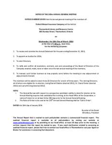 NOTICE OF THE 135th ANNUAL GENERAL MEETING NOTICE IS HEREBY GIVEN that the annual general meeting of the members of: Oxford Mutual Insurance Company will be held at: Thamesford Library and Resource Centre 165 Dundas Stre