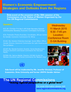 Women’s Economic Empowerment: Strategies and Outlooks from the Regions Side-event at the occasion of the 59th session of the Commission on the Status of Women Organized by the five UN Regional Commissions