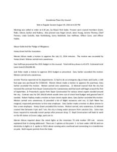 Grandview Plaza City Council Met in Regular Session August 19, 2014 at 6:30 PM Meeting was called to order at 6:30 pm, by Mayor Rick Geike. Present were council members Grant, Rider, Edison, Sacher and Rodney. Also prese