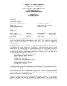 S.C. MENTAL HEALTH COMMISSION S.C. Department of Mental Health Charleston/Dorchester Mental Health Center 2100 Charlie Hall Blvd. Charleston, South Carolina[removed]May 2, 2014