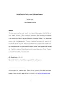 Social Security Reform and Childcare Support*  Takashi Oshio Tokyo Gakugei University  Abstract