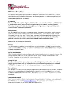 PBMI Website Privacy Policy The Pharmacy Benefit Management Institute® (PBMI) has created this privacy statement in order to demonstrate our firm commitment to privacy. The following discloses our information gathering 