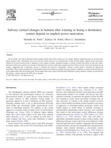 Hormones and Behavior – 352 www.elsevier.com/locate/yhbeh Salivary cortisol changes in humans after winning or losing a dominance contest depend on implicit power motivation Michelle M. Wirth ⁎, Kathryn