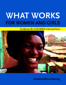 WHAT WORKS FOR WOMEN AND GIRLS Evidence for HIV/AIDS Interventions whatworksforwomen.org