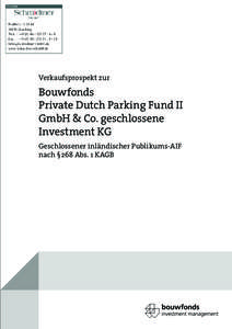 Verkaufsprospekt zur  Bouwfonds Private Dutch Parking Fund II GmbH & Co. geschlossene Investment KG