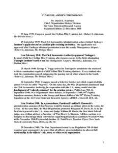 TUSKEGEE AIRMEN CHRONOLOGY Dr. Daniel L. Haulman Chief, Organization History Division Air Force Historical Research Agency Expanded Edition: 23 December[removed]June 1939: Congress passed the Civilian Pilot Training Act.