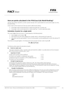 FACT Sheet  How are points calculated in the FIFA/Coca-Cola World Ranking? The basic logic of these calculations is simple: any team that does well in world football wins points which enable it to climb the world ranking