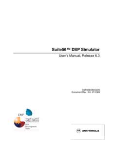 Suite56™ DSP Simulator User’s Manual, Release 6.3 DSPS56SIMUM/D Document Rev. 3.0, 