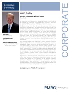 John Dailey Executive Vice President, Managing Director Investments As Executive Vice President and Managing Director, John Dailey is responsible for developing and implementing acquisition strategies on behalf of PM Rea