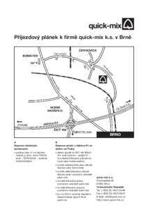 Příjezdový plánek k firmě quick-mix k.s. v Brně  BRNO A Doprava městským autobusem: