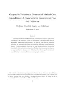 Geographic Variation in Commercial Medical-Care Expenditures: A Framework for Decomposing Price and Utilization Abe Dunn, Adam Hale Shapiro, and Eli Liebman September 27, 2013