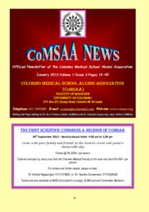 Official Newsletter of the Colombo Medical School Alumni Association January 2012;Volume 1:Issue 2:PagesCOLOMBO MEDICAL SCHOOL ALUMNI Association (CoMSAA) FACULTY OF MEDICINE