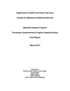 Department of Health and Human Services, Centers for Medicare & Medicaid Services, Medicaid Integrity Program, Tennessee Comprehensive Program Integrity Review, Final Report, March 2012