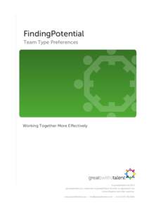 {FindingPotential {Team Type Preferences Working Together More Effectively  © greatwithtalent ltd 2013