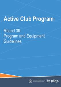 Active Club Program Round 39 Program and Equipment Guidelines  Minister’s Message