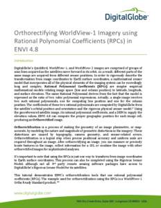 Orthorectifying WorldView-1 Imagery using Rational Polynomial Coefficients (RPCs) in ENVI 4.8 Introduction DigitalGlobe’s QuickBird, WorldView-1, and WorldView-2 images are comprised of groups of scan lines acquired as