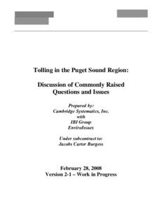 Tolling in the Puget Sound Region: Discussion of Commonly Raised Questions and Issues Prepared by: Cambridge Systematics, Inc. with