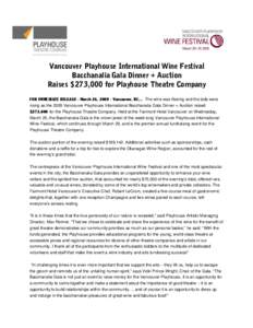 Vancouver Playhouse International Wine Festival Bacchanalia Gala Dinner + Auction Raises $273,000 for Playhouse Theatre Company FOR IMMEDIATE RELEASE - March 26, Vancouver, BC...  The wine was flowing and t