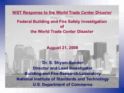 NIST Response to the World Trade Center Disaster  Federal Building and Fire Safety Investigation of the World Trade Center Disaster