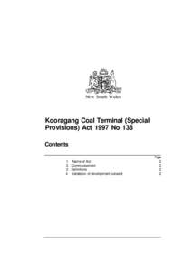 New South Wales  Kooragang Coal Terminal (Special Provisions) Act 1997 No 138 Contents 1 Name of Act