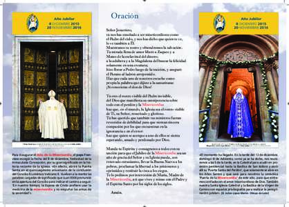 Oración Señor Jesucristo, tú nos has enseñado a ser misericordiosos como el Padre del cielo, y nos has dicho que quien te ve, lo ve también a Él. Muéstranos tu rostro y obtendremos la salvación.