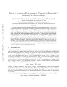 Man is to Computer Programmer as Woman is to Homemaker? Debiasing Word Embeddings Tolga Bolukbasi1 , Kai-Wei Chang2 , James Zou2 , Venkatesh Saligrama1,2 , Adam Kalai2 1 2