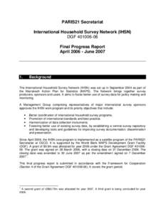 PARIS21 Secretariat International Household Survey Network (IHSN) DGF[removed]Final Progress Report April[removed]June 2007