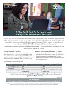 A New TASC Test Performance Level: Distinguished Achievement Benchmark Recently some states and institutions of higher education have indicated that it would be helpful to have an additional higher set of cut scores, wit