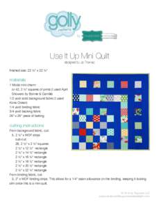 by  Use It Up Mini Quilt designed by Jo Thomas finished size: 22 ½” x 22 ½”