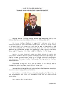 CHIEF OF THE DEFENCE STAFF GENERAL ADMIRAL FERNANDO GARCÍA SÁNCHEZ General Admiral Fernando García Sánchez was appointed Chief of the Defence Staff and promoted to General Admiral on 30 DecemberHe entered the 