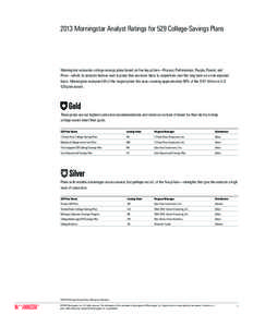 2013 Morningstar Analyst Ratings for 529 College-Savings Plans  Morningstar evaluates college-savings plans based on five key pillars—Process, Performance, People, Parent, and Price—which its analysts believe lead to