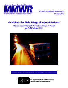 Morbidity and Mortality Weekly Report Recommendations and Reports / Vol[removed]No. 1 January 13, 2012  Guidelines for Field Triage of Injured Patients