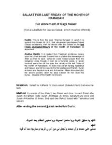 SALAAT FOR LAST FRIDAY OF THE MONTH OF RAMADAN For atonement of Qaza Salaat (Not a substitute for Qazaa Salaat, which must be offered)  Hadith: This is from the book “Manhaj Da’waat, in which it is