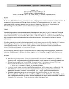 Turnaround School Operator: EdisonLearning Founded: 1992 Schools in Operation (School Design): 49 Schools serving[removed]School Design): 30 States: CO, PA, MN, OH, CA, IN, IL, MD, NV, IA, LA, NY, MO, GA, MI, HI, VA, SC