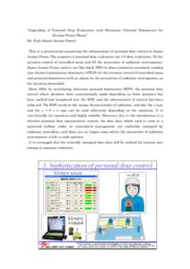 “Upgrading of Personal Dose Evaluation with Electronic Personal Dosemeters for Nuclear Power Plants” Mr. Fujii (Japan Atomic Power) This is a presentation concerning the advancement of personal dose control in Japan 