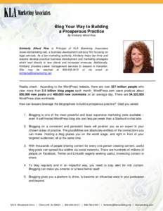 Blog Your Way to Building a Prosperous Practice By Kimberly Alford Rice Kimberly Alford Rice is Principal of KLA Marketing Associates (www.klamarketing.net), a business development advisory firm focusing on